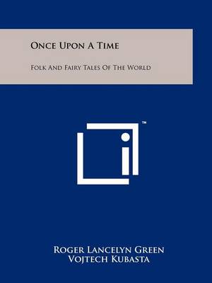 Once Upon A Time: Folk And Fairy Tales Of The World book