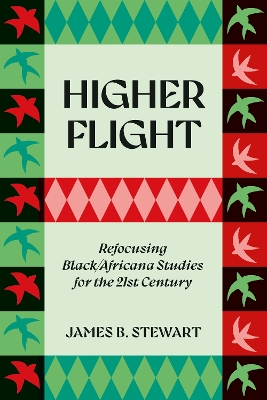 Higher Flight: Refocusing Black/Africana Studies for the 21st Century book