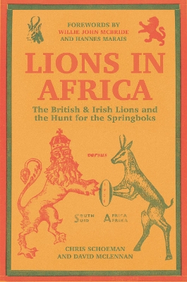 Lions in Africa: The British & Irish Lions and the Hunt for the Springboks book