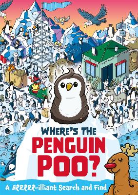 Where's the Penguin Poo?: A Brrrr-illiant Search and Find book