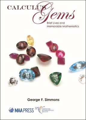 Calculus Gems: Brief Lives and Memorable Mathematics by George F. Simmons