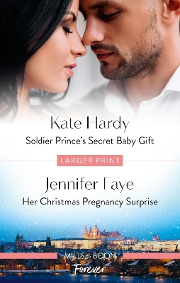 Soldier Prince's Secret Baby Gift/Her Christmas Pregnancy Surprise by Jennifer Faye