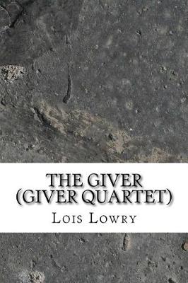 The Giver (Giver Quartet) by Lois Lowry