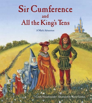 Sir Cumference And All The King's Tens book
