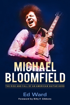 Michael Bloomfield by Ed Ward