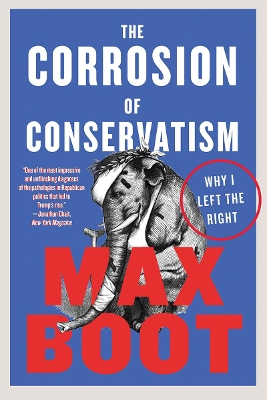 The Corrosion of Conservatism: Why I Left the Right book