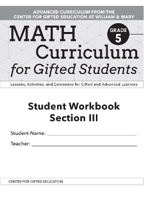 Math Curriculum for Gifted Students: Lessons, Activities, and Extensions for Gifted and Advanced Learners, Student Workbooks, Section III (Set of 5): Grade 5 book