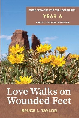 Love Walks on Wounded Feet by Bruce L Taylor