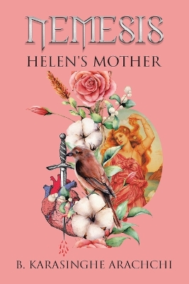 Nemesis: Helen's Mother by B Karasinghe Arachchi