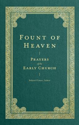 Fount of Heaven – Prayers of the Early Church book