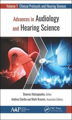 Advances in Audiology and Hearing Science: Volume 1: Clinical Protocols and Hearing Devices book