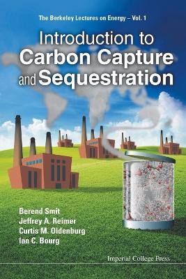 Introduction To Carbon Capture And Sequestration by Berend Smit
