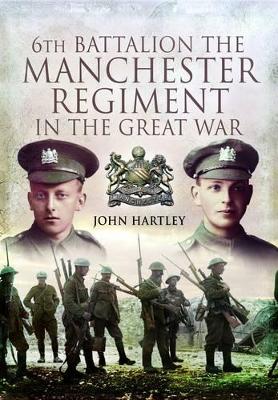 6th Battalion, the Manchester Regiment in the Great War book