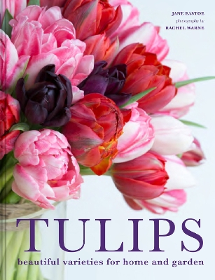 Tulips: Beautiful varieties for home and garden book