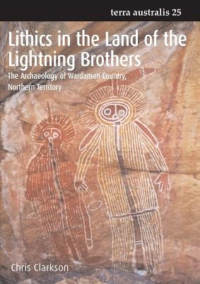 Lithics in the Land of the Lightning Brothers (Terra Australis 25) book