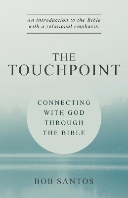 The TouchPoint: Connecting with God through the Bible book