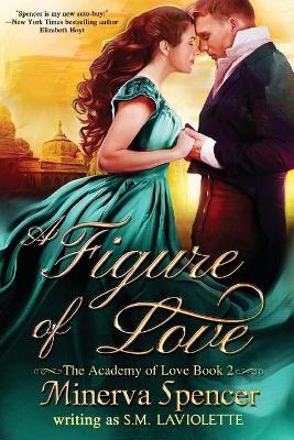 A Figure of Love by Minerva Spencer