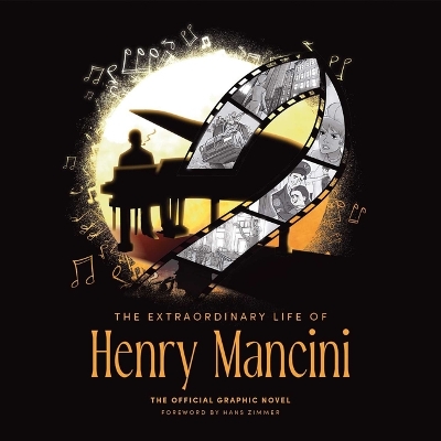 The Extraordinary Life Of Henry Mancini: Official Graphic Novel book