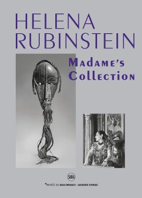 Helena Rubinstein: Madame's Collection by Musee du Quai Branly