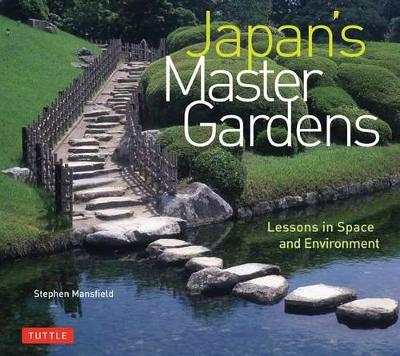 Japan's Master Gardens by Stephen Mansfield