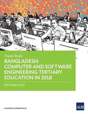 Bangladesh: Computer and Software Engineering Tertiary Education in 2018 – Tracer Study book