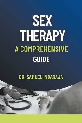Sex Therapy: A Comprehensive Guide book