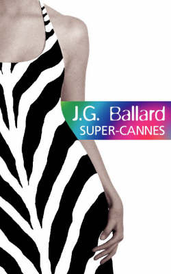 Super-Cannes by J G Ballard