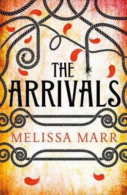 The The Arrivals by Melissa Marr
