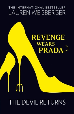 The Revenge Wears Prada: The Devil Returns by Lauren Weisberger