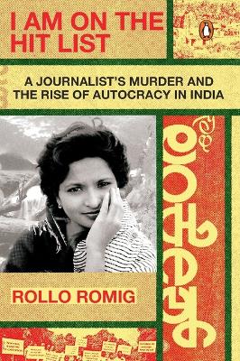 I Am on the Hit List: A Journalist's Murder and the Rise of Autocracy in India book