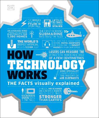 How Technology Works: The facts visually explained book