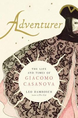 Adventurer: The Life and Times of Giacomo Casanova book