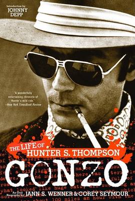 Gonzo: The Life of Hunter S. Thompson book