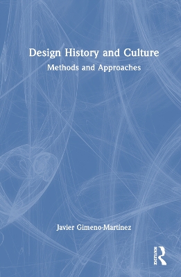 Design History and Culture: Methods and Approaches by Javier Gimeno-Martínez