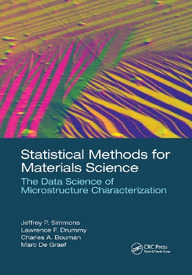 Statistical Methods for Materials Science: The Data Science of Microstructure Characterization book