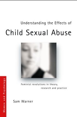 Understanding the Effects of Child Sexual Abuse by Sam Warner