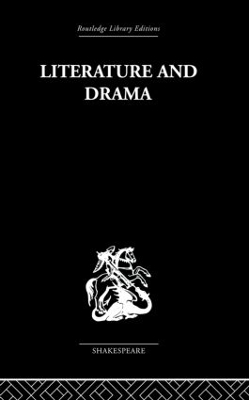 Literature and Drama: with special reference to Shakespeare and his contemporaries by Stanley Wells
