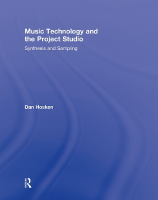 Music Technology and the Project Studio by Dan Hosken