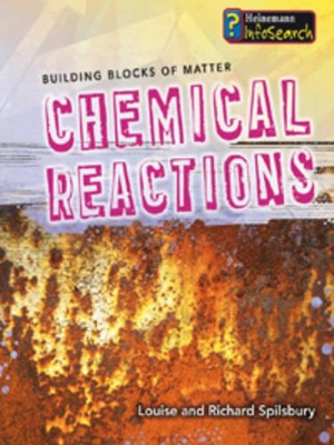 Chemical Reactions by Richard Spilsbury