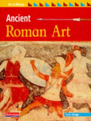 Art in History: Ancient Roman Art book