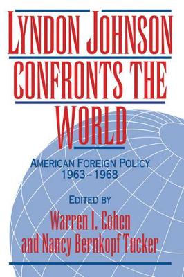 Lyndon Johnson Confronts the World by Warren I. Cohen