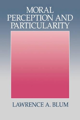 Moral Perception and Particularity book