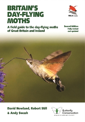 Britain's Day-flying Moths: A Field Guide to the Day-flying Moths of Great Britain and Ireland, Fully Revised and Updated Second Edition by David Newland