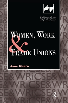 Women, Work and Trade Unions by Anne Munro