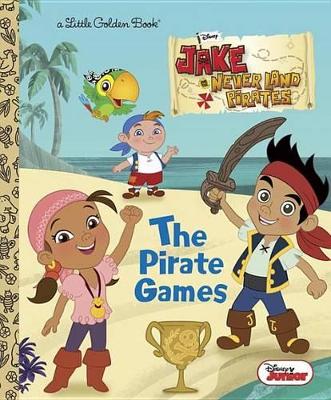 Pirate Games (Disney Junior: Jake and the Neverland Pirates) book