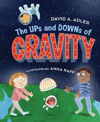 The Ups and Downs of Gravity by David A. Adler