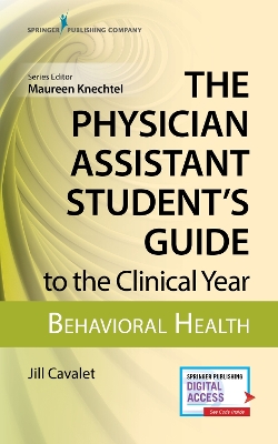 The Physician Assistant Student's Guide to the Clinical Year: Behavioral Health: With Free Online Access! book