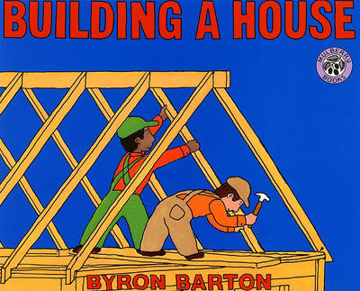 Building a House by Byron Barton