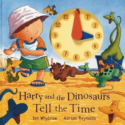 Harry and the Dinosaurs Tell the Time by Ian Whybrow