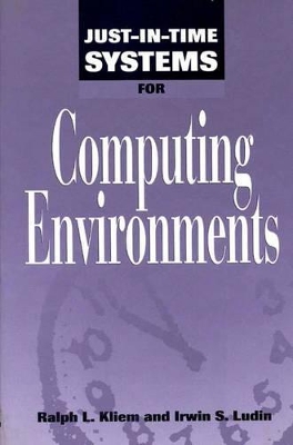 Just-In-Time Systems for Computing Environments by Ralph L Kliem